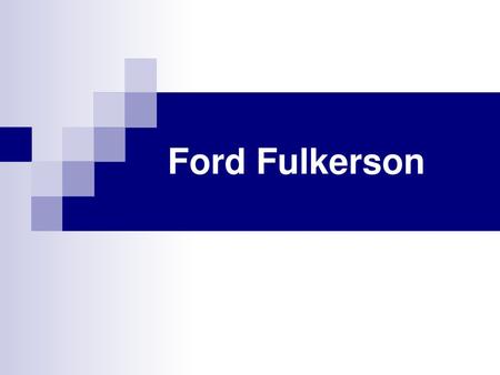 Ford Fulkerson.
