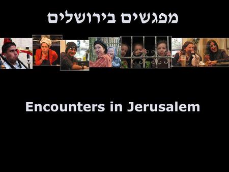 Encounters in Jerusalem